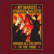 my-marxist-feminist-dialectic-brings-all-the-boys-to-the-yard-thumb